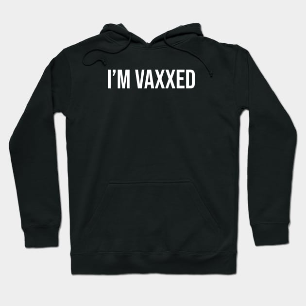 I'm Vaxxed (White) Hoodie by Sunny Saturated